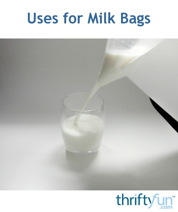 Uses for Milk Bags ThriftyFun