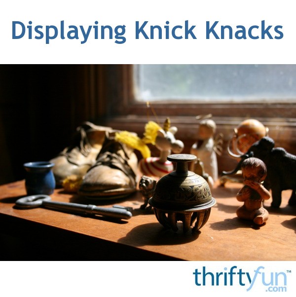 How Do You Use Knick Knack In A Sentence at Jody Stecker blog