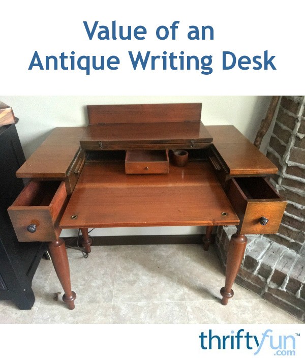 Value Of An Antique Writing Desk Thriftyfun