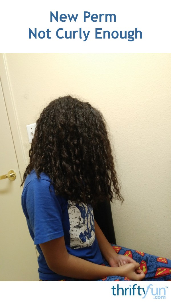 New Perm Not Curly Enough? ThriftyFun