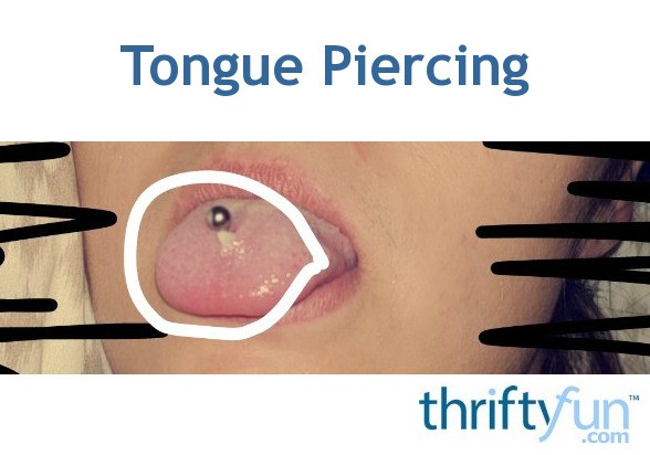 Tongue Piercing? | ThriftyFun