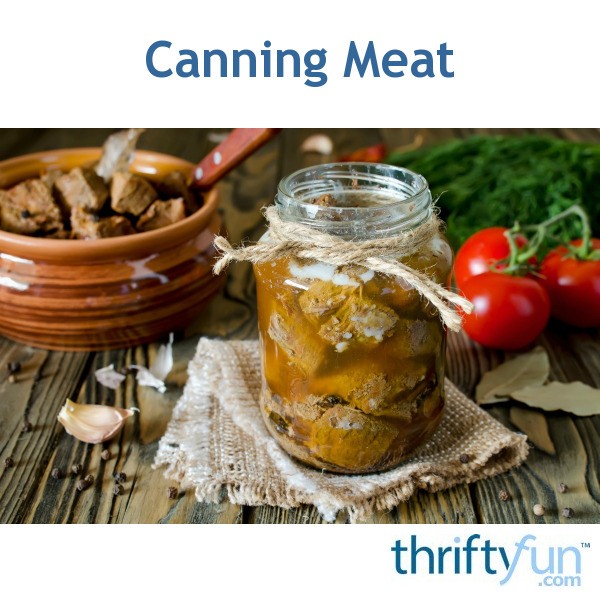 Canning Meat ThriftyFun