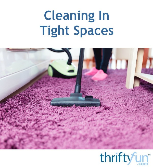 Cleaning In Tight Spaces Thriftyfun