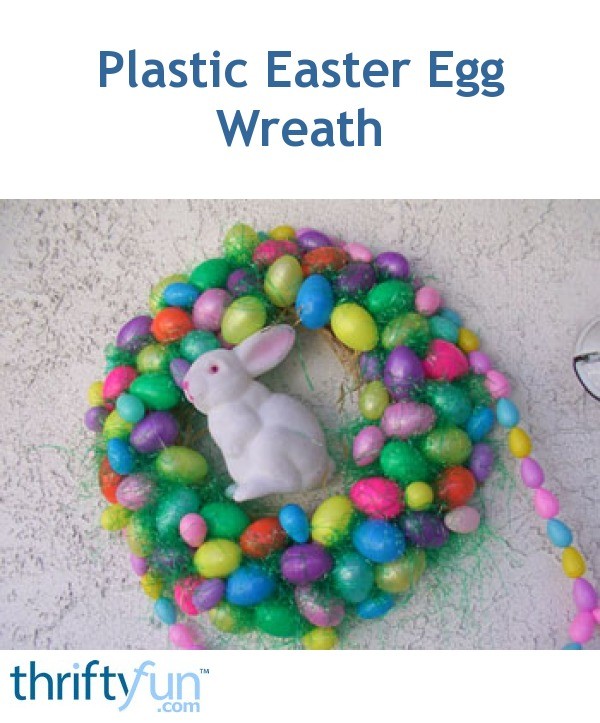 Making a Plastic Easter Egg Wreath ThriftyFun
