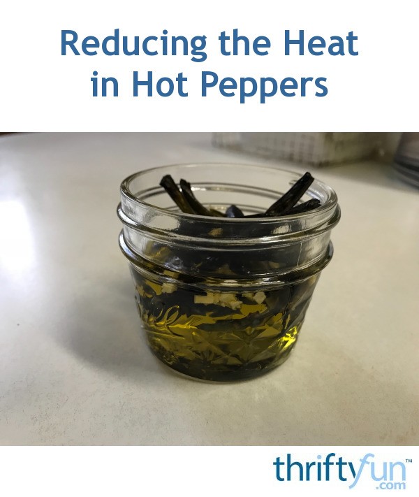 Reducing the Heat in Hot Peppers ThriftyFun