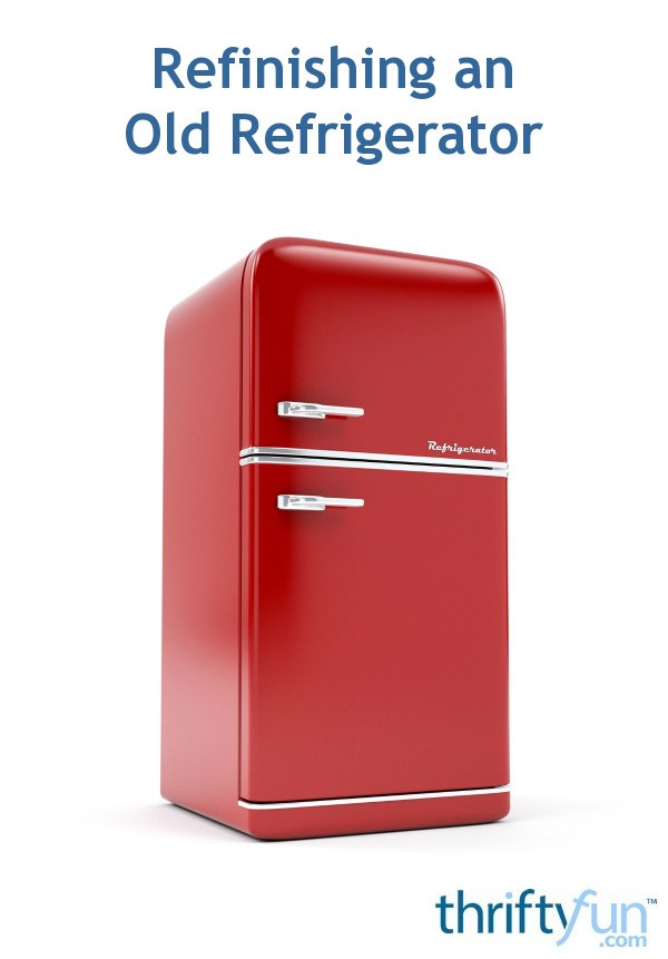 Refinishing an Old Refrigerator ThriftyFun