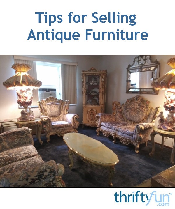 Tips for Selling Antique Furniture? ThriftyFun