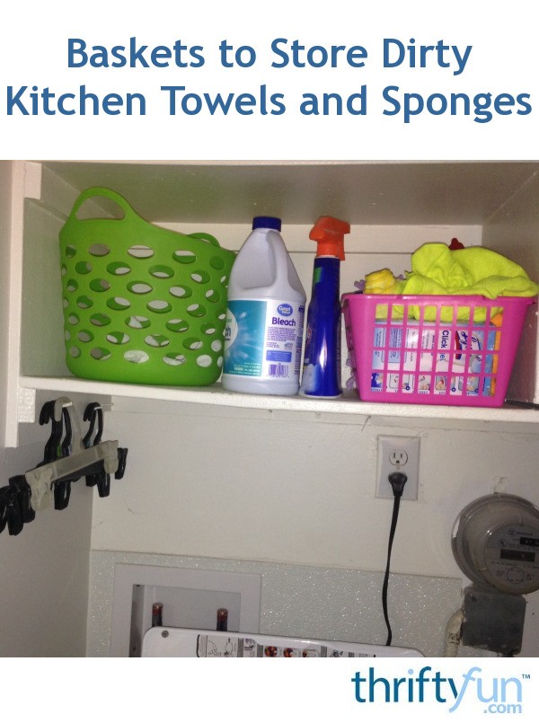 Baskets to Store Dirty Kitchen Towels and Sponges ThriftyFun