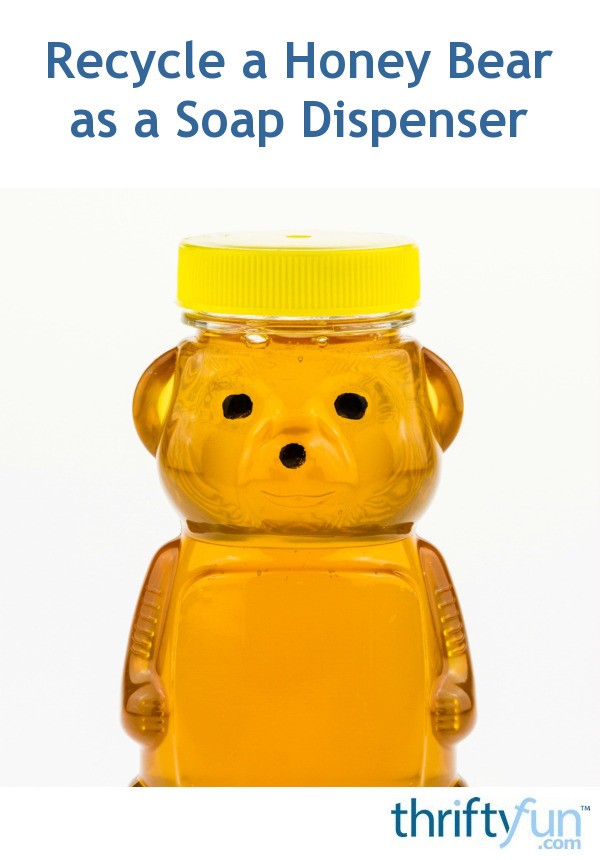 Recycle a Honey Bear as a Soap Dispenser ThriftyFun