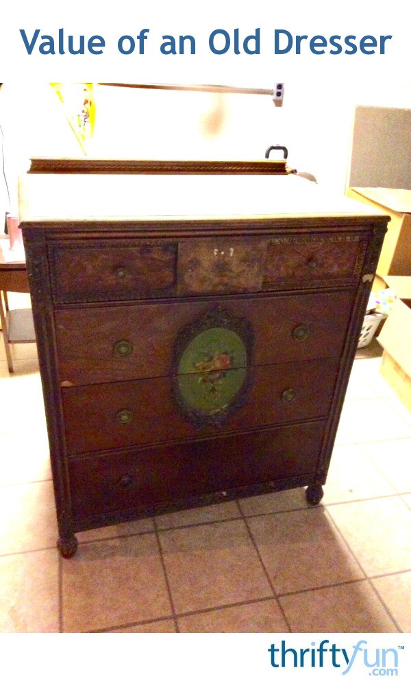 Value of an Old Dresser? ThriftyFun