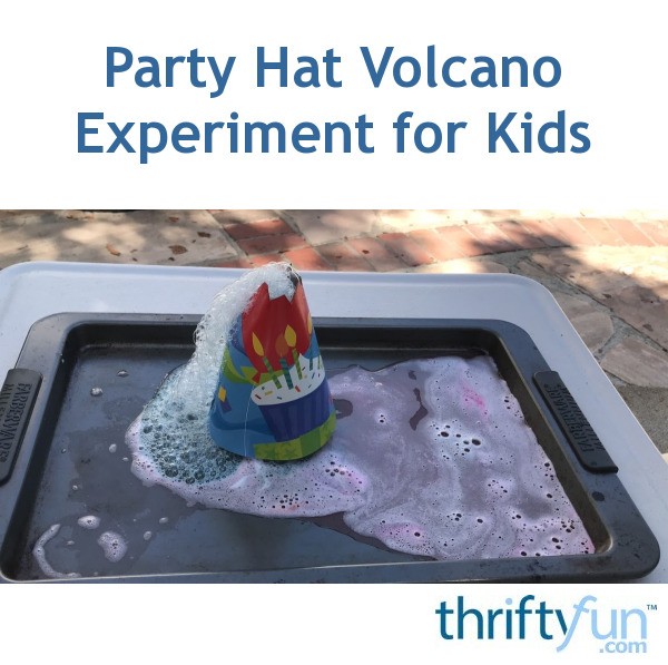 Party Hat Volcano Experiment for Kids | ThriftyFun