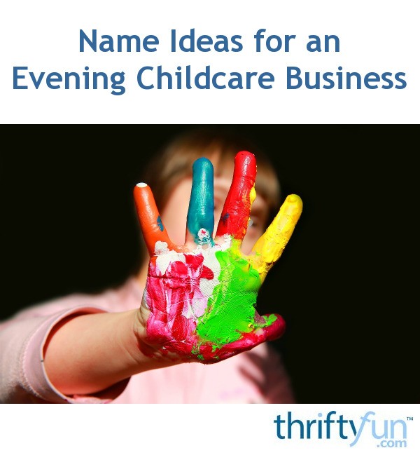 name-and-slogan-ideas-for-an-evening-childcare-business-thriftyfun