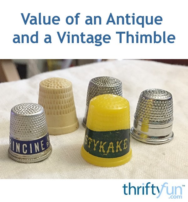 Value of an Antique and a Vintage Thimble? ThriftyFun