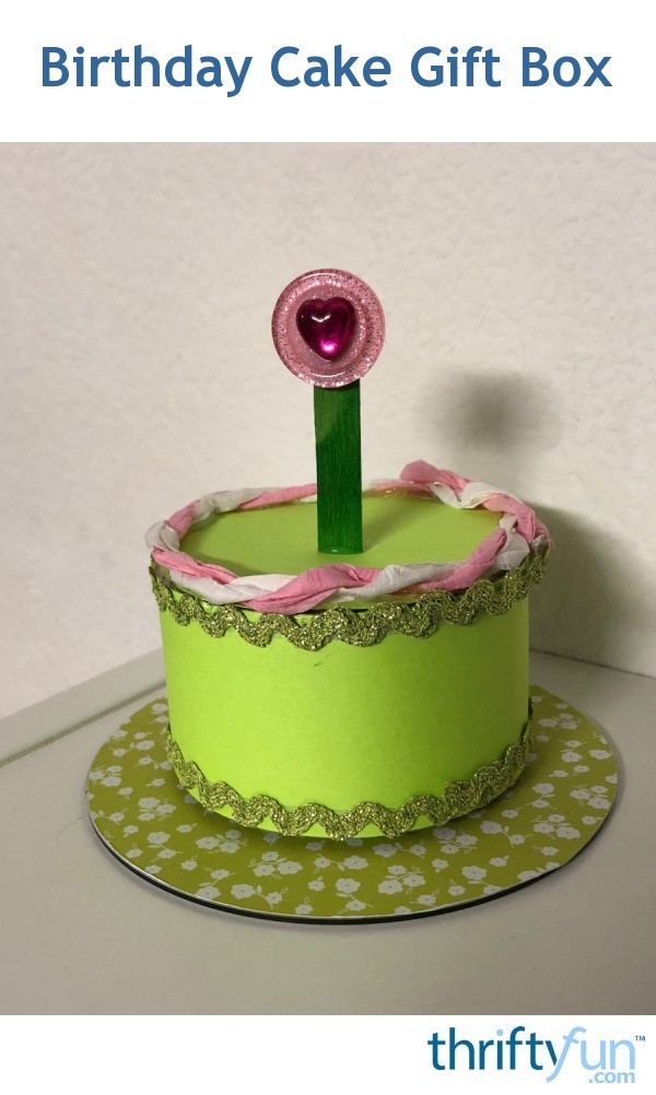 Birthday Cake Gift Box ThriftyFun
