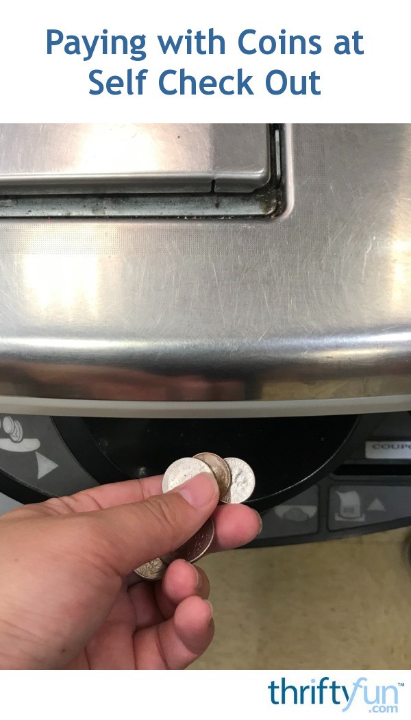 paying-with-coins-at-self-check-out-thriftyfun