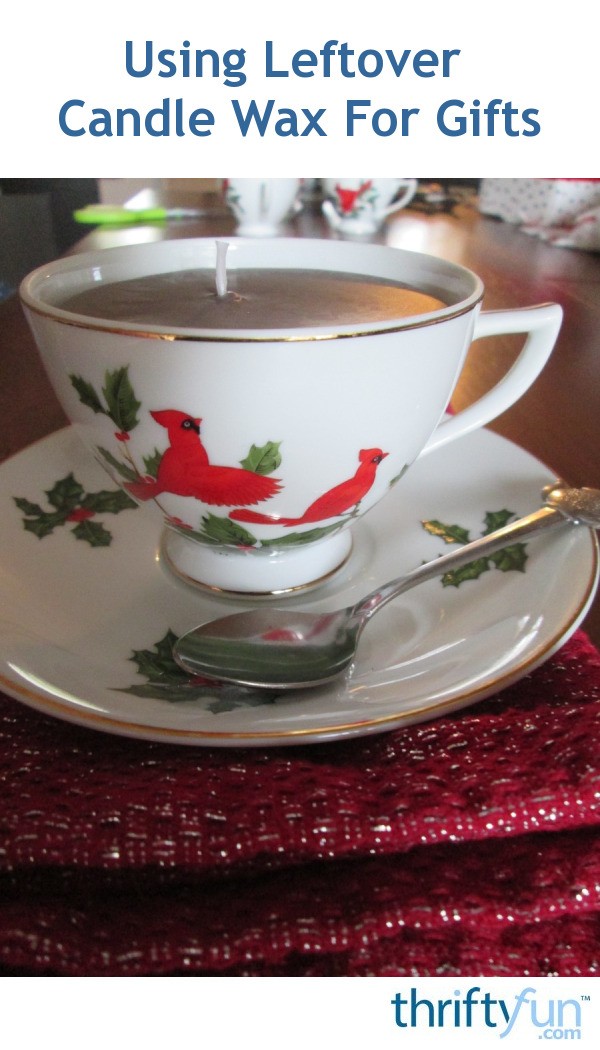 Using Leftover Candle Wax For Gifts ThriftyFun