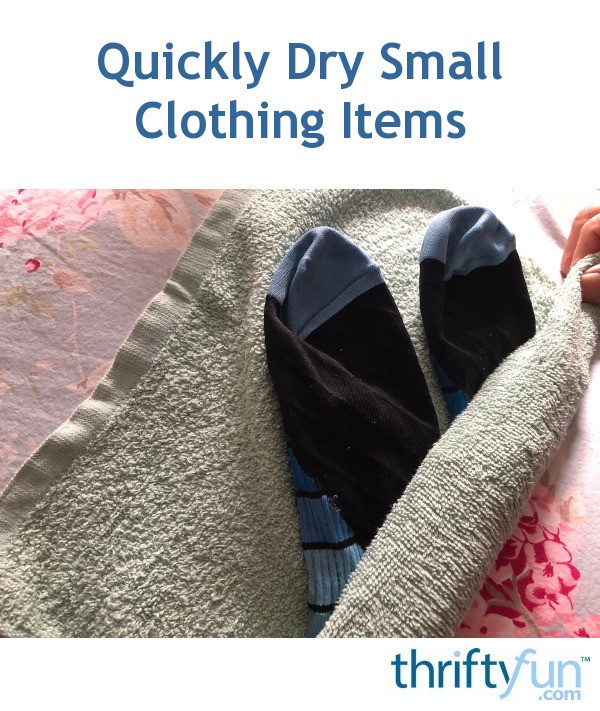 Quickly Dry Small Clothing Items | ThriftyFun