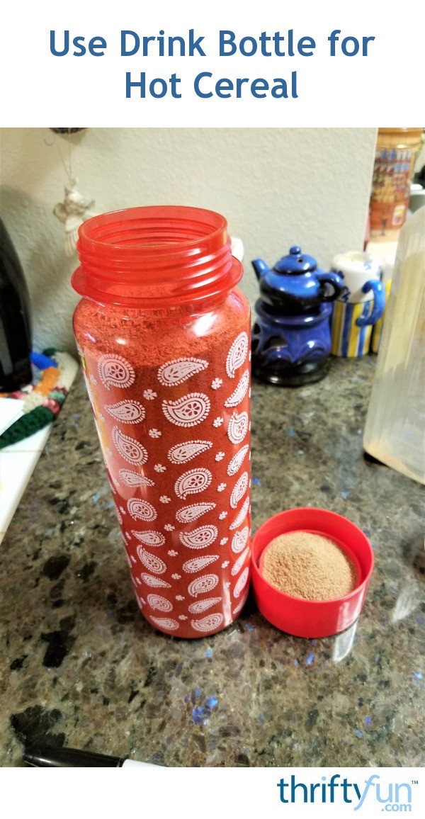 Use Drink Bottle for Hot Cereal | ThriftyFun