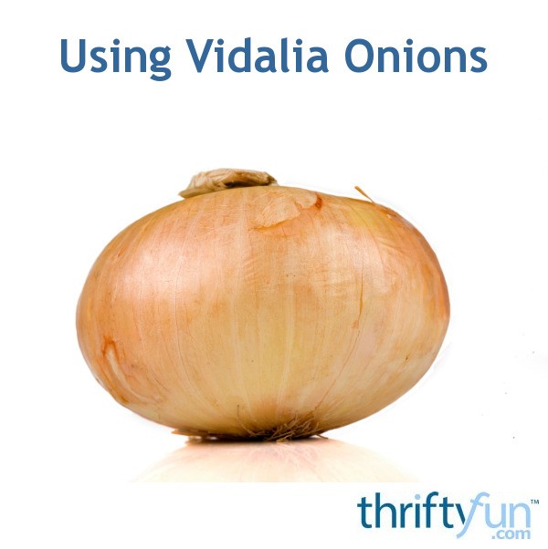 Using Vidalia Onions ThriftyFun