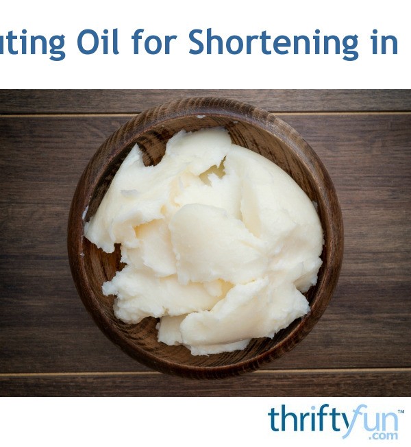 Substituting Oil for Shortening in Recipes ThriftyFun