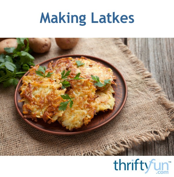 Making Latkes Thriftyfun