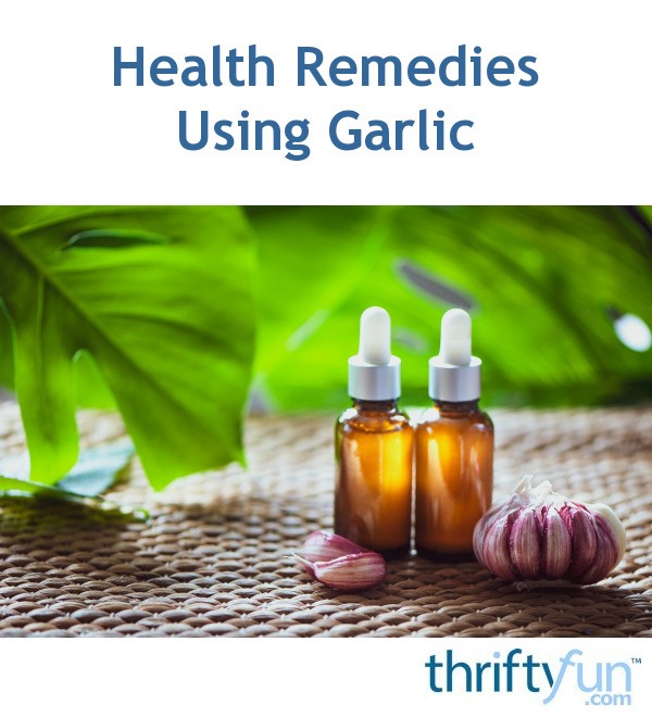 Health Remedies Using Garlic ThriftyFun