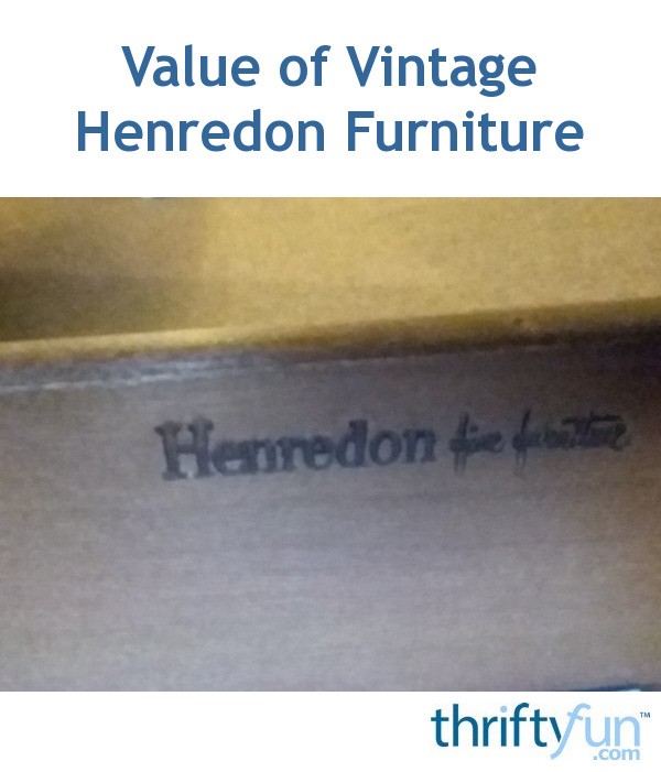 Value of Vintage Henredon Furniture? ThriftyFun