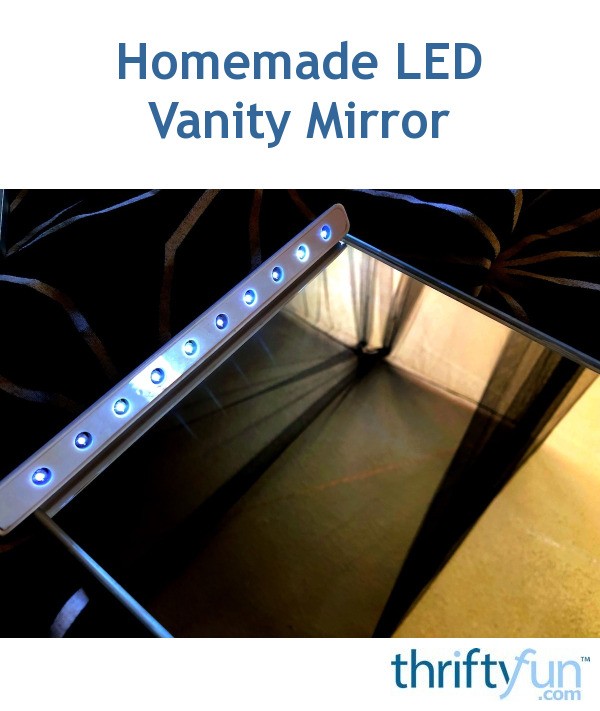 Homemade LED Vanity Mirror | ThriftyFun