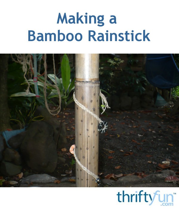 Making a Bamboo Rainstick ThriftyFun