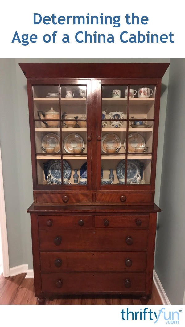 Determining The Age Of A China Cabinet Thriftyfun