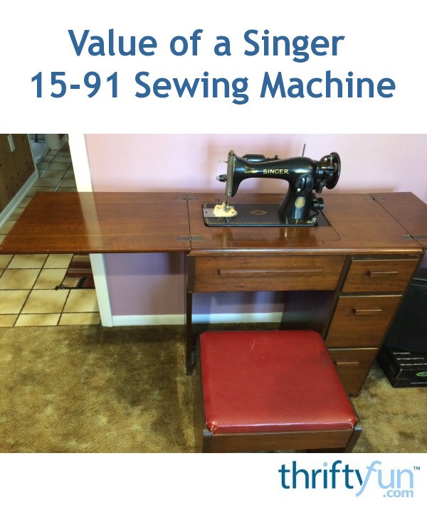 Value of a Singer 1591 Sewing Machine? ThriftyFun