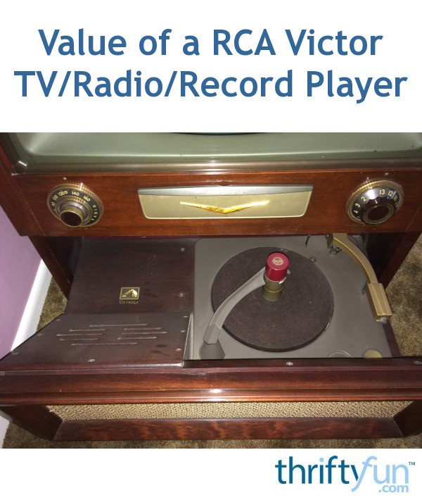 Value of a RCA Victor TV/Radio/Record Player? ThriftyFun