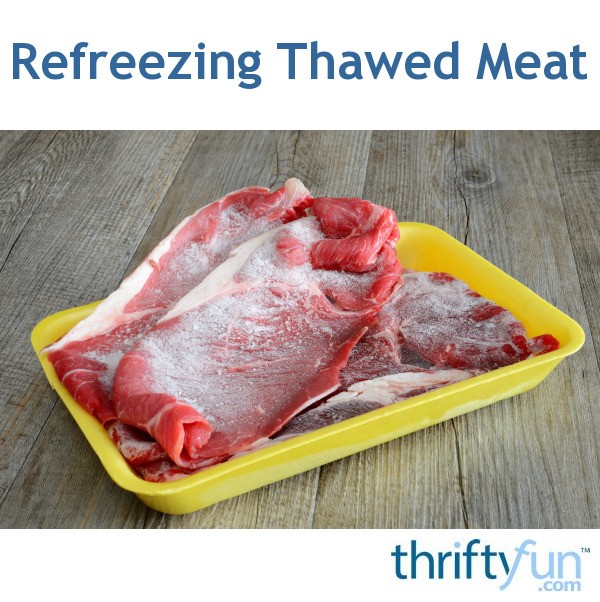 Refreezing Thawed Meat ThriftyFun