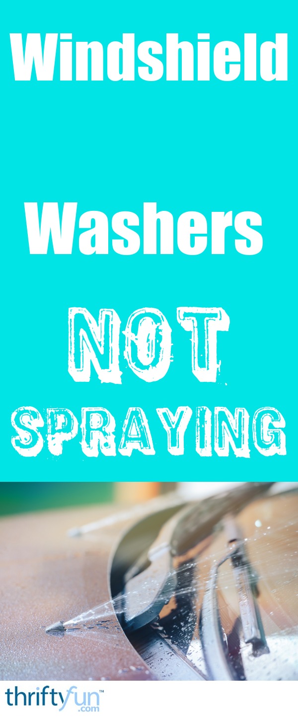 Windshield Washers Not Spraying ThriftyFun