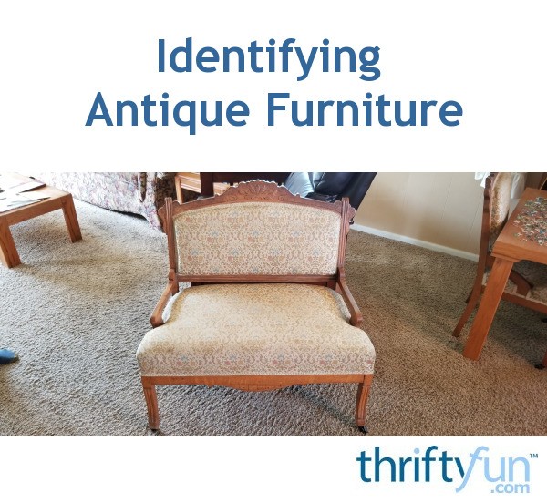 Identifying Antique Furniture? ThriftyFun