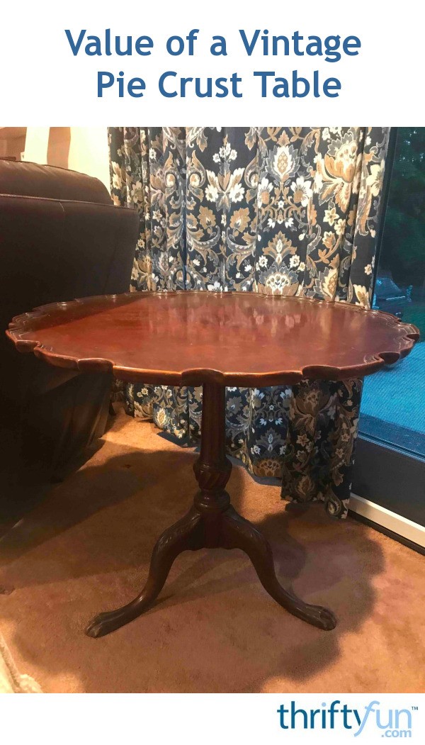Value of a Vintage Pie Crust Table? ThriftyFun