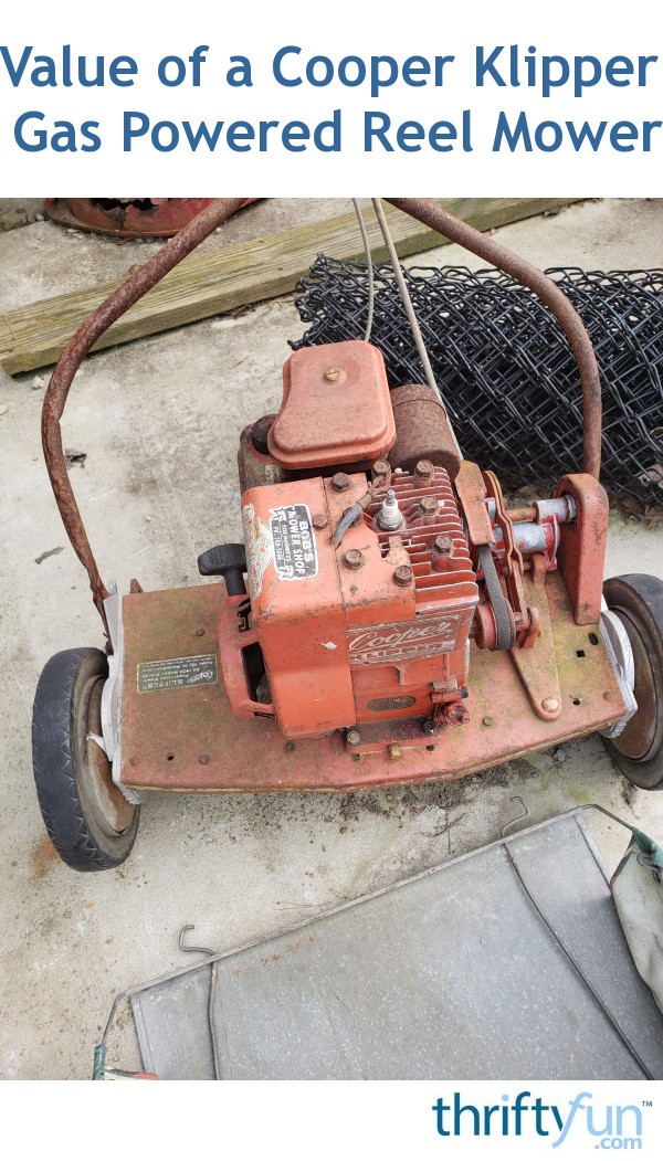 Value of a Cooper Klipper Gas Powered Reel Mower? | ThriftyFun