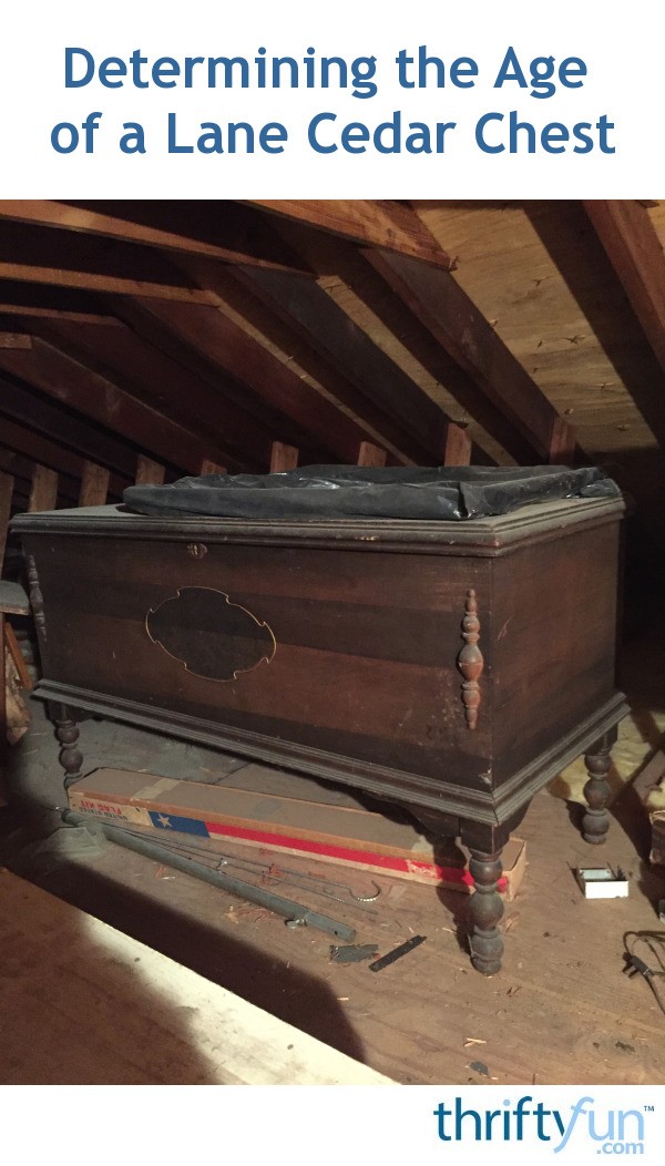 Determining the Age of a Lane Cedar Chest? ThriftyFun