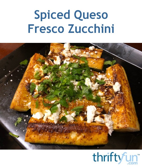 Spiced Queso Fresco Zucchini ThriftyFun