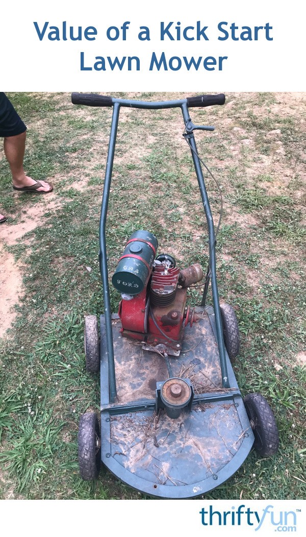 Value of a Kick Start Lawn Mower? ThriftyFun