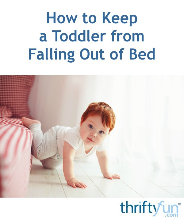 How to Keep a Toddler from Falling Out of Bed | ThriftyFun