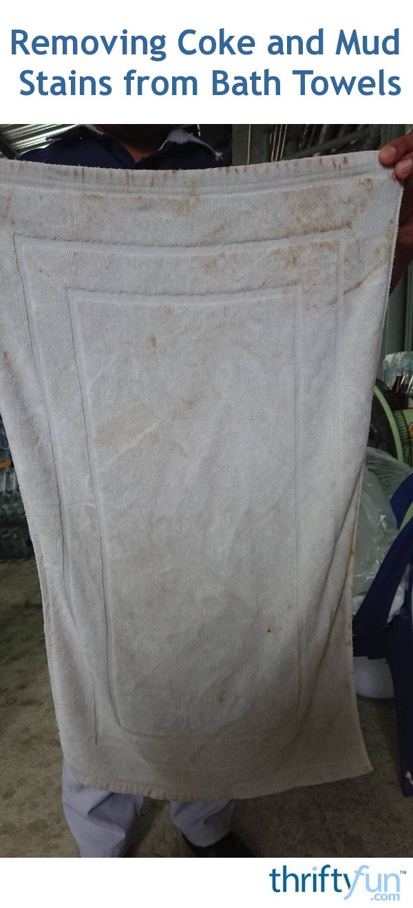 Removing Coke and Mud Stains from Bath Towels? ThriftyFun