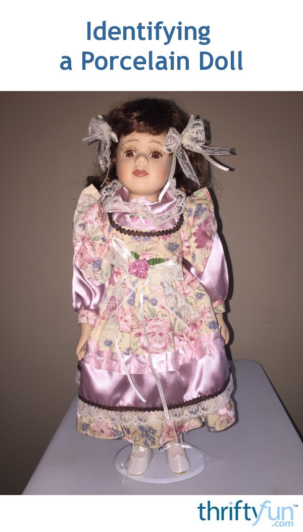 Identifying a Porcelain Doll? ThriftyFun