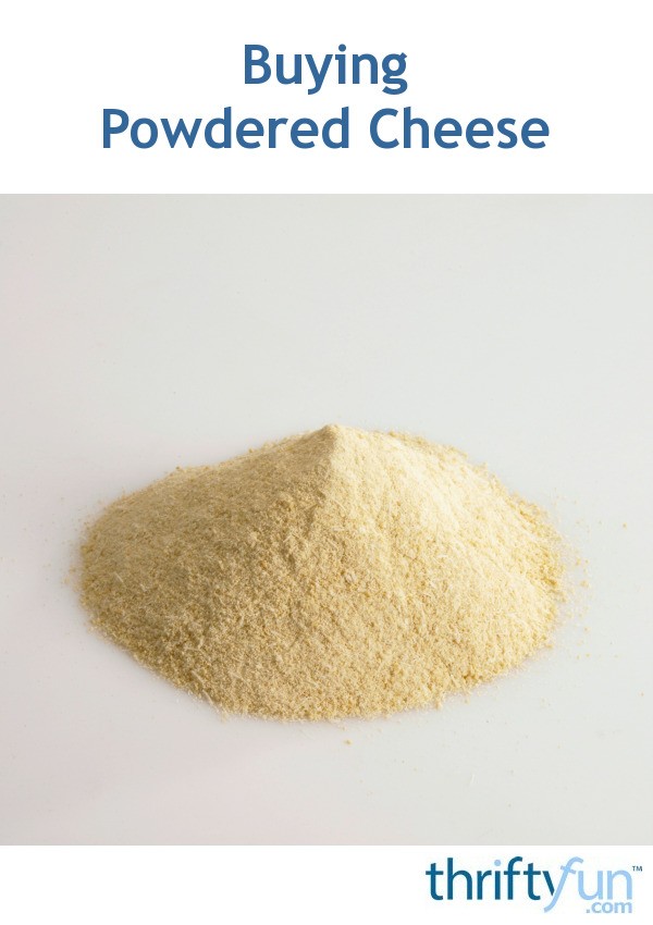Buying Powdered Cheese? ThriftyFun