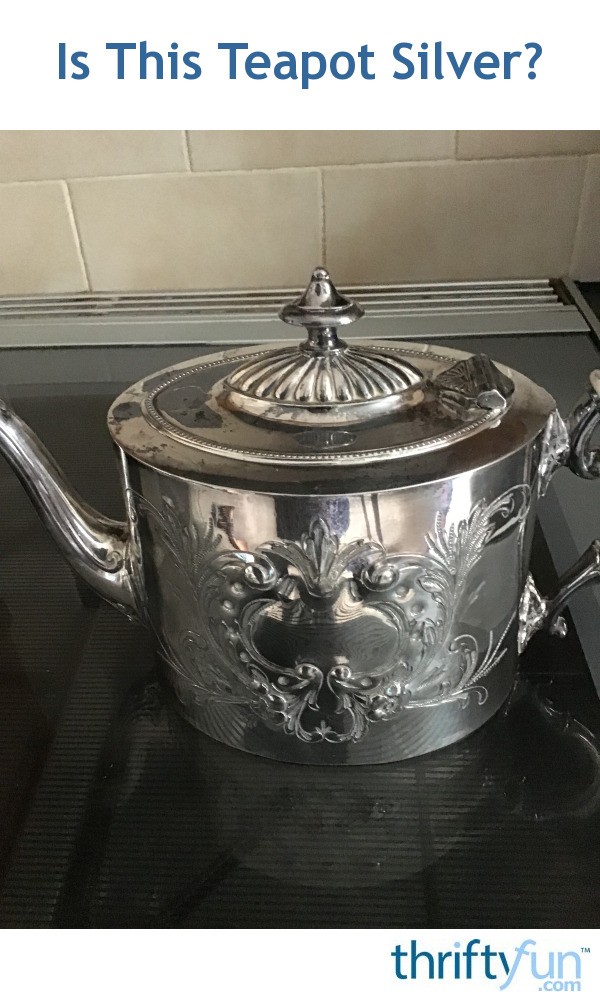 Is This Teapot Silver? ThriftyFun