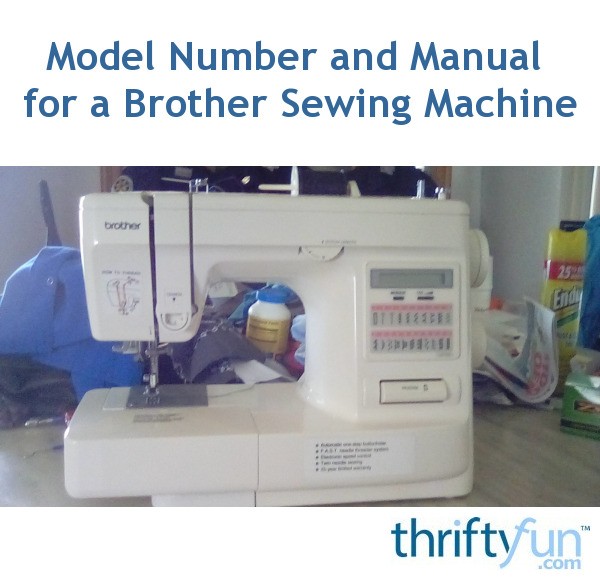 Model Number and Manual for a Brother Sewing Machine? | ThriftyFun