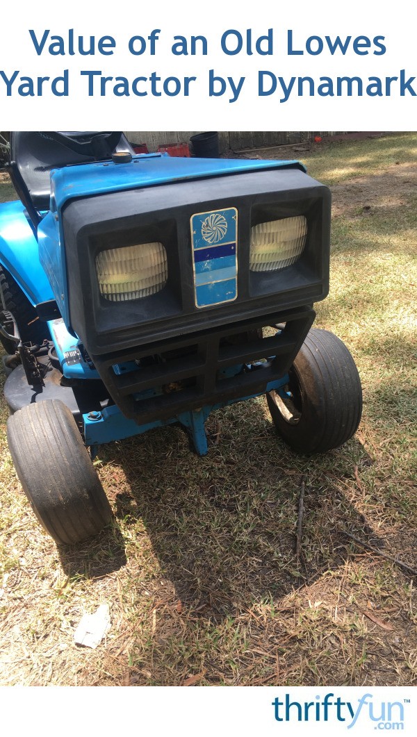 Value of an Old Lowes Yard Tractor by Dynamark? | ThriftyFun