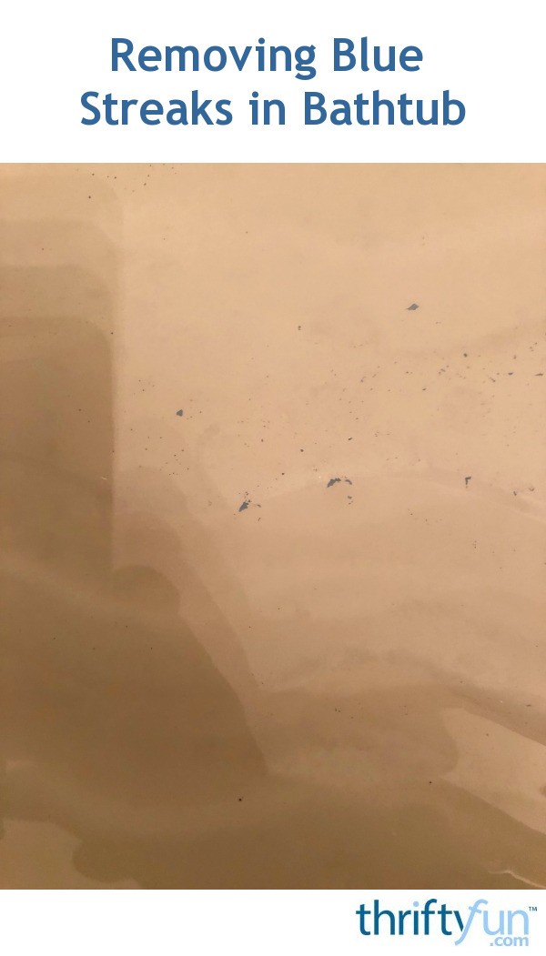Removing Blue Streaks in Bathtub? ThriftyFun