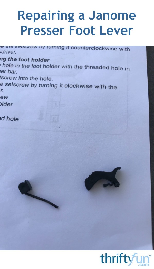 Repairing a Janome Presser Foot Lever? ThriftyFun