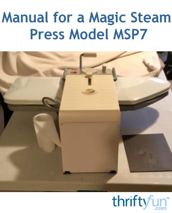 Manual for a Magic Steam Press Model MSP7? ThriftyFun